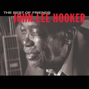 Best Of Friends - John Lee Hooker