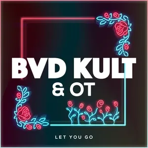 Let You Go (Single) - Bvd Kult, OT