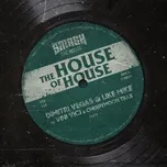 Nghe nhạc The House Of House (Single) - Dimitri Vegas & Like Mike, Vini Vici, Cherrymoon Trax