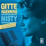 Nghe nhạc Misty - Gitte Haenning