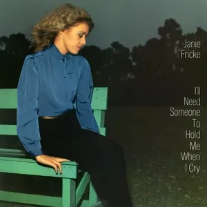 I'll Need Someone To Hold Me (When I Cry) - Janie Fricke