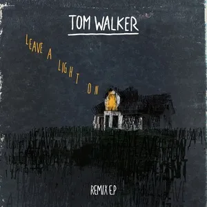 Leave A Light On (Remix Ep) - Tom Walker