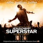 Nghe nhạc Gethsemane (I Only Want To Say) (Single) - John Legend, Original Television Cast of Jesus Christ Superstar Live in Concert