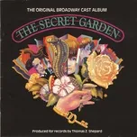 Nghe và tải nhạc hay The Secret Garden (Original Broadway Cast Recording) Mp3 online