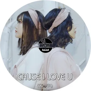 Cause I Love You Cover (Single) - P.M Band