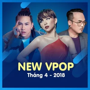 Nhạc Việt Mới Tháng 04/2018 - V.A