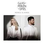 Nghe nhạc Royals & Kings (Single) - Glasperlenspiel, Summer Cem