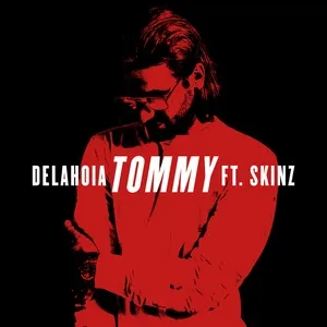 Tommy (Digital Single) - Delahoia, Skinz