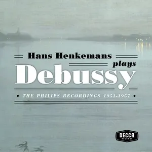 Hans Henkemans Plays Debussy - The Philips Recordings 1951-1957 - Hans Henkemans