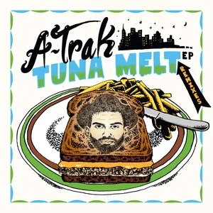 Tuna Melt Remixes (EP) - A-Trak