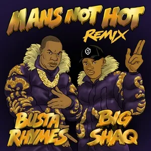 Man's Not Hot (Busta Rhymes Remix) (Single) - Big Shaq