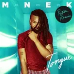 Ca nhạc Tongue (Riton Remix) (Single) - MNEK