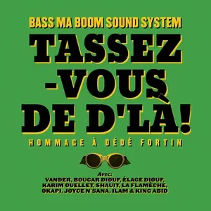Tassez-vous De D'La! Hommage A Dede Fortin (Single) - Bass Ma Boom Sound System
