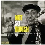 Nghe nhạc Not So Dukish - Johnny Hodges
