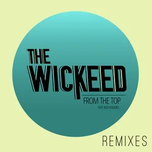 From The Top (Remixes) (Single) - The Wickeed