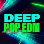 Tải nhạc hay Deep Pop EDM Mp3
