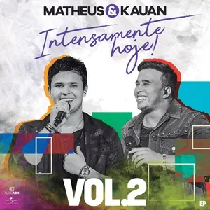 Intensamente Hoje! (Ao Vivo / Vol. 2) (EP) - Matheus & Kauan