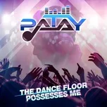 The Dance Floor Possesses Me (Single) - PATAY