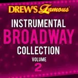 Nghe nhạc Drew's Famous Instrumental Broadway Collection Vol. 2 (From 
