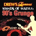 Nghe nhạc Drew's Famous Sounds Of Seattle: 90's Grunge trực tuyến