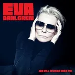 Nghe nhạc Jag Vill Ju Bara Vara Fri (EP) - Eva Dahlgren