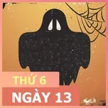 Nghe nhạc Have A Lucky Friday The 13th - V.A