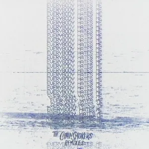 Everybody Hates Me (Remixes) - EP - The Chainsmokers
