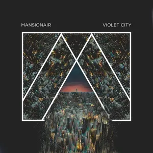 Violet City (Single) - Mansionair