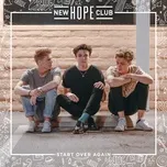 Nghe nhạc Start Over Again (Single) - New Hope Club
