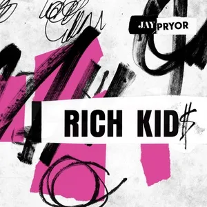Rich Kid$ (Single) - Jay Pryor