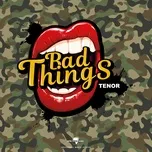 Nghe nhạc hay Bad Things (Single) online