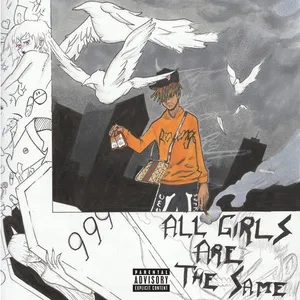 All Girls Are The Same (Single) - Juice WRLD