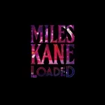 Loaded (Single) - Miles Kane