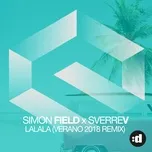 La La La (Verano 2018 Remix) (Single) - Simon Field, SverreV