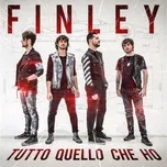 Tutto Quello Che Ho (Single) - Finley