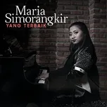 Nghe nhạc Yang Terbaik (Single) - Maria Simorangkir