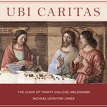 Ubi Caritas - Choir of Trinity College University of Melbourne