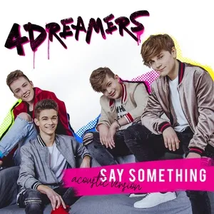 Say Something (Acoustic Version) (Single) - 4Dreamers