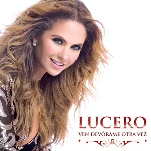 Ven Devorame Otra Vez (Single) - Lucero