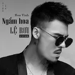 Ca nhạc Ngắm Hoa Lệ Rơi Cover (Single) - Hoa Vinh
