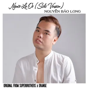 Người Lạ Ơi (Solo Version) Cover (Single) - Nguyễn Bảo Long