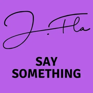 Say Something (EP) - J.Fla