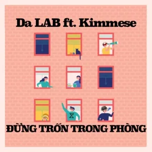 Đừng Trốn Trong Phòng (Single) - Da LAB, Kimmese