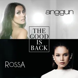 The Good Is Back (Single) - Anggun, Rossa