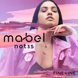 Nghe nhạc Fine Line (Single) - Mabel, Not3s