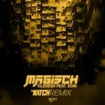 Nghe nhạc Magisch (DJ Katch Remix) (Single) - Olexesh