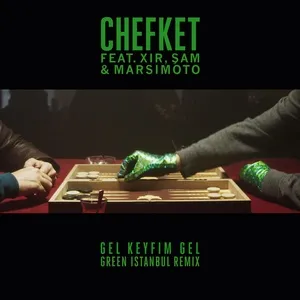 Gel Keyfim Gel (Green Istanbul Remix) (Single) - Chefket, XIR, SVM, V.A