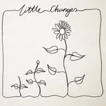 Nghe nhạc Little Changes (Single) Mp3 nhanh nhất