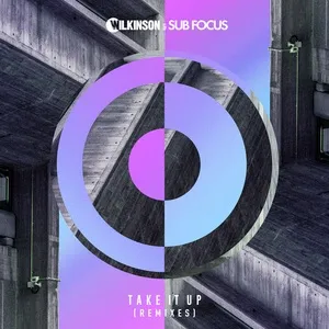 Take It Up (Remixes) (Single) - Wilkinson, Sub Focus