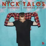 Ca nhạc Hey Gorgeous (Single) - Nick Talos, Michl